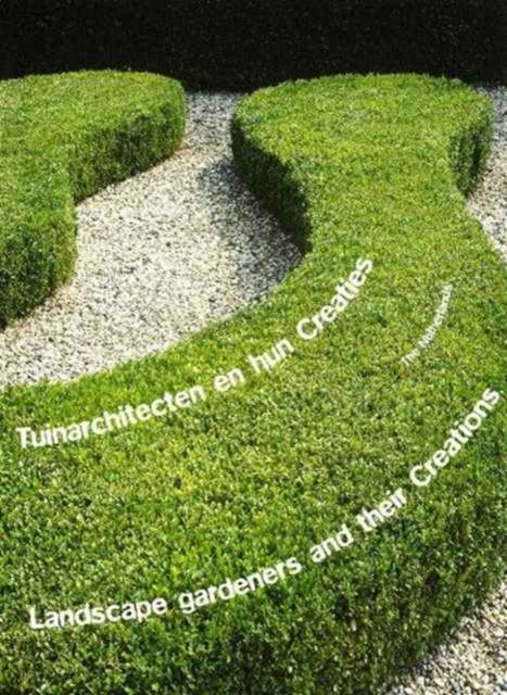 Cover for Anon · Landscape Gardeners and Their Creations: the Netherlands (Hardcover Book) (2007)