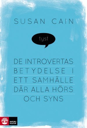 Cover for Susan Cain · Tyst : de introvertas betydelse i ett samhälle där alla hörs och syns (Innbunden bok) (2013)