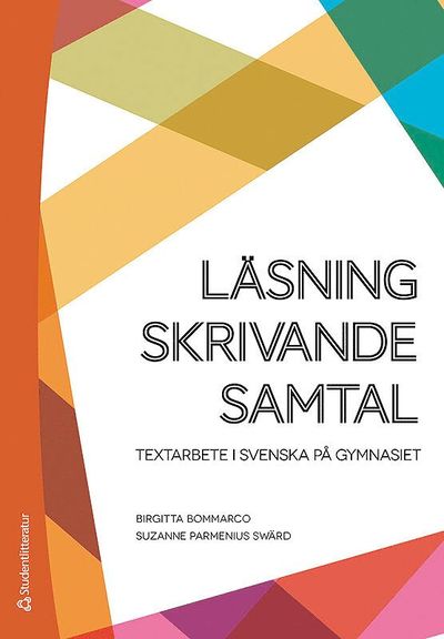 Cover for Suzanne Parmenius Swärd · Läsning, skrivande, samtal : textarbete i svenska på gymnasiet (Book) (2018)