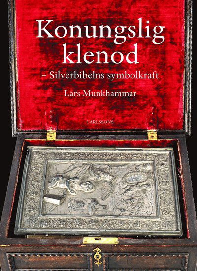 Munkhammar Lars · Konungslig klenod : Silverbibelns symbolkraft (Gebundesens Buch) (2019)