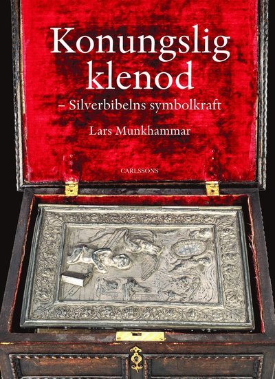 Cover for Munkhammar Lars · Konungslig klenod : Silverbibelns symbolkraft (Bound Book) (2019)