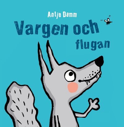 Cover for Antje Damm · Vargen och flugan (Board book) (2021)