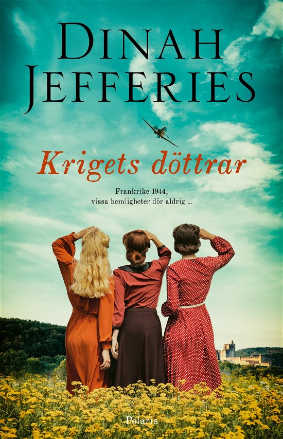 Krigets döttrar - Dinah Jefferies - Kirjat - Bokförlaget Polaris - 9789180661805 - perjantai 9. helmikuuta 2024