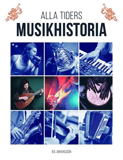 Cover for KG Johansson · Alla tiders musikhistoria från antiken till idag (Buch) (2017)