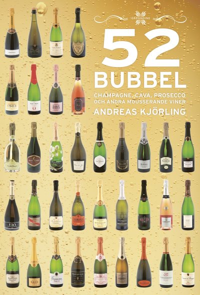 Cover for Andreas Kjörling · 52 Bubbel : Champagne, Cava, Prosecco och andra mousserande viner (Bound Book) (2022)