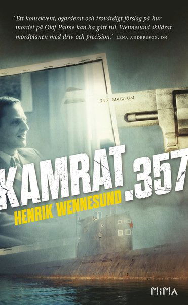 Kamrat .357 - Henrik Wennesund - Books - Mima Förlag - 9789188681805 - July 6, 2018