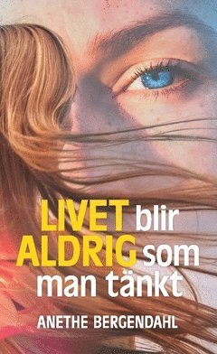 Cover for Anethe Bergendahl · Livet blir aldrig som man tänkt (Paperback Book) (2017)