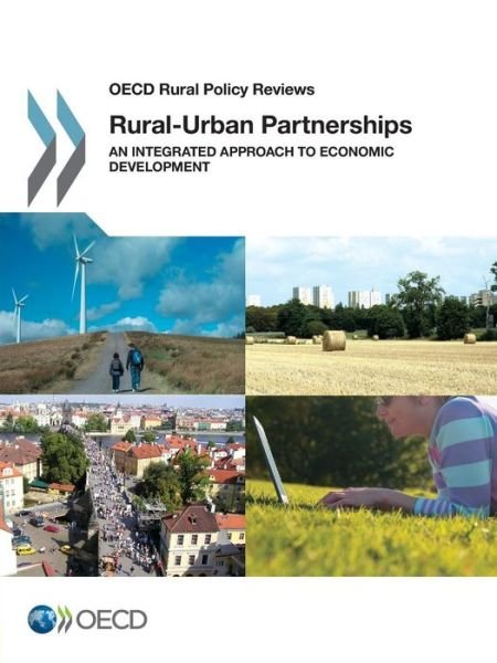 Cover for Oecd Organisation for Economic Co-operation and Development · Oecd Rural Policy Reviews Rural-urban Partnerships:  an Integrated Approach to Economic Development (Paperback Book) (2013)