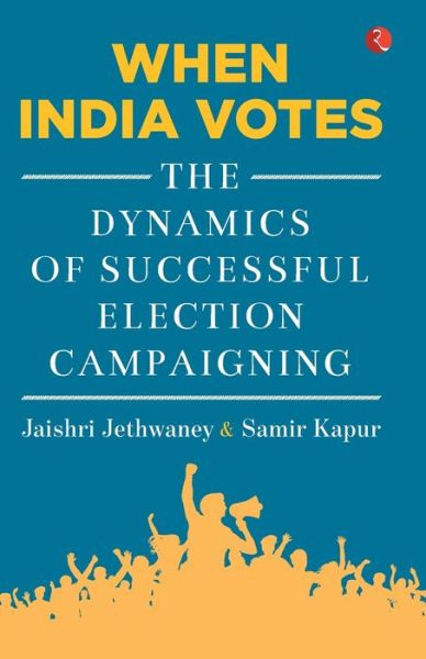 Cover for Jaishri Jethwaney · When India Votes: The Dynamics of Successful Election Campaigning (Paperback Book) (2019)