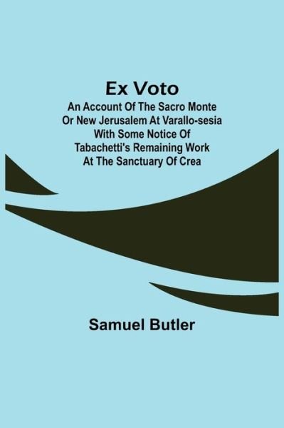 Ex Voto - Samuel Butler - Bücher - Alpha Edition - 9789355342805 - 22. November 2021