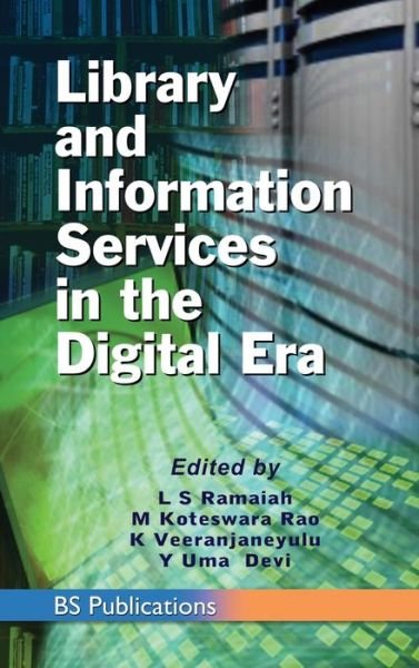 Cover for L S Ramaiah · Library and Information Services in the Digital Era (Innbunden bok) [St edition] (2017)