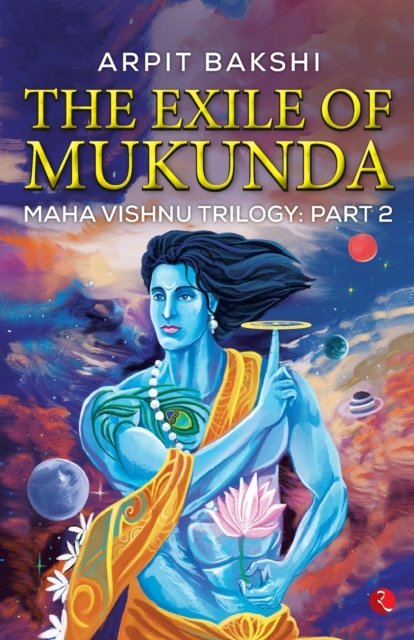 Cover for Arpit Bakshi · The Exile of Mukunda Maha Vishnu Trilogy (Paperback Book) (2021)