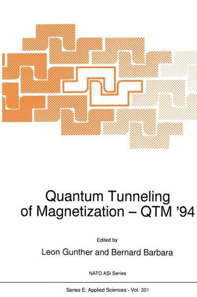Leon Gunther · Quantum Tunneling of Magnetization - Qtm '94 - Nato Science Series E: (Paperback Book) [Softcover Reprint of the Original 1st Ed. 1995 edition] (2012)