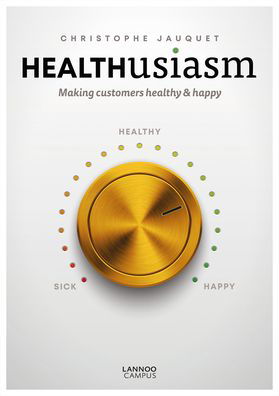 Cover for Christophe Jauquet · Healthusiasm: Making Customers Healthy &amp; Happy (Paperback Book) (2019)