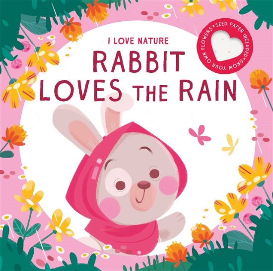 Rabbit Loves the Rain - I Love Nature -  - Kirjat - YOYO BOOKS - 9789463997805 - torstai 1. huhtikuuta 2021