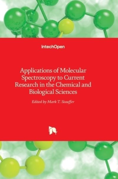 Cover for Mark Stauffer · Applications of Molecular Spectroscopy to Current Research in the Chemical and Biological Sciences (Hardcover Book) (2016)