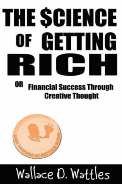 The Science of Getting Rich - Wallace D. Wattles - Książki - BN Publishing - 9789562913805 - 15 lutego 2007