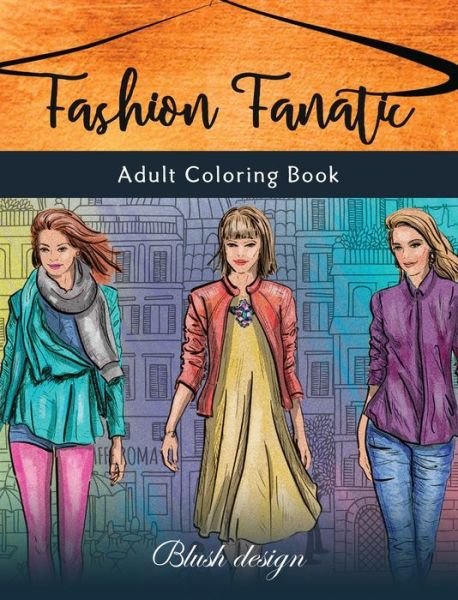 Cover for Blush Design · Fashion Fanatic (Hardcover Book) (2019)