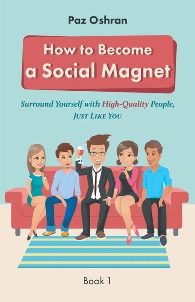 Cover for Paz Oshran · How To Become a Social Magnet (Taschenbuch) (2017)