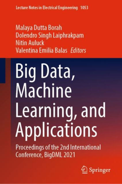 Cover for Malaya Dutta Borah · Big Data, Machine Learning, and Applications: Proceedings of the 2nd International Conference, BigDML 2021 - Lecture Notes in Electrical Engineering (Hardcover Book) [2024 edition] (2023)