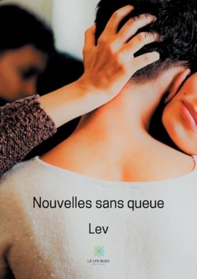 Cover for Lev · Nouvelles sans queue (Pocketbok) (2020)