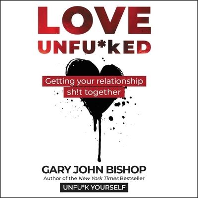 Cover for Gary John Bishop · Love Unfu*ked (CD) (2022)