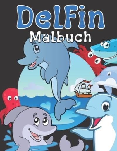 Cover for N Fuchs · Delfin Malbuch: Fur Madchen und Jungen im Alter von 2-12 Jahren: Fur alle, die Delfine lieben: 26 einzigartige Designs (Paperback Book) (2021)
