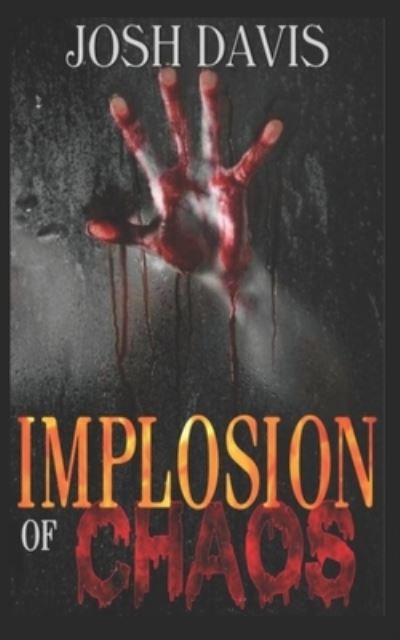 Cover for Josh Davis · Implosion of Chaos (Paperback Book) (2021)