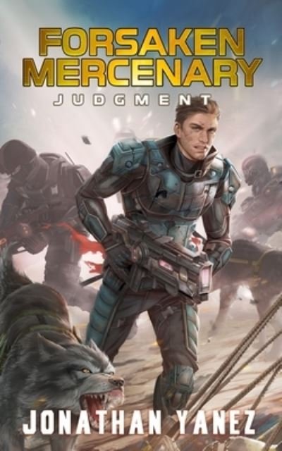Cover for Jonathan Yanez · Judgment: A Near Future Thriller - Forsaken Mercenary (Taschenbuch) (2021)