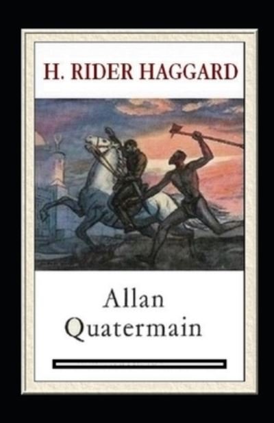 Cover for Sir H Rider Haggard · Allan Quatermain Annotated (Paperback Book) (2021)