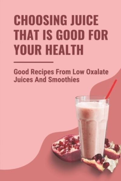 Cover for Ida Empie · Choosing Juice That Is Good For Your Health (Paperback Book) (2021)