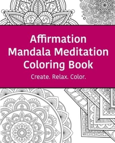 Cover for Suvi Chisholm · Affirmation Mandala Meditation Coloring Book (Paperback Book) (2020)