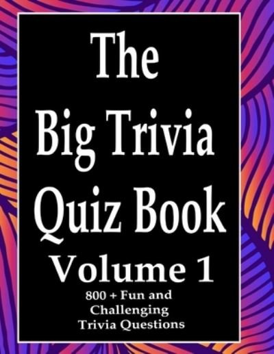 Cover for Ts · The Big Trivia Quiz Book, Volume 1 (Paperback Bog) (2020)