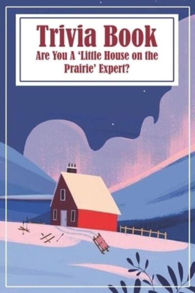 Cover for Fletcher Morice · Trivia Book Are You A 'little House On The Prairie' Expert (Paperback Bog) (2020)