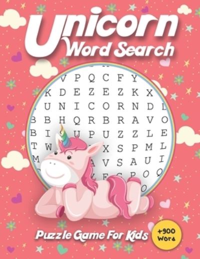 Cover for Master Der · Unicorn Word Search Puzzle Game For Kids: Word Search Puzzles For Kids Ages 6-15, Word Puzzles, +900 Word, Word A To Z, Word Searches Workbook For Kids, Hidden Word Puzzle Books, 120 Page, Size (8.5*11) (Paperback Book) (2020)