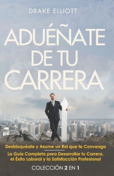 Cover for Drake Elliott · Aduenate de Tu Carrera (Paperback Book) (2020)