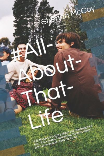 #All-About-That-Life - Sherian McCoy - Książki - Independently Published - 9798671479805 - 29 lipca 2012