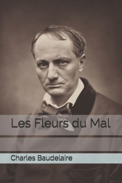 Cover for Charles Baudelaire · Les Fleurs du Mal (Pocketbok) (2021)