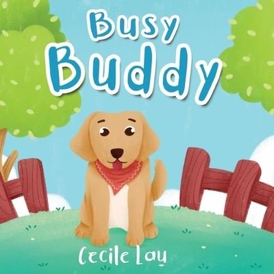 Cover for Lau Cecile Lau · Busy Buddy: Children Bedtime Picture Story Book About Kindness and Emotion with Dogs for age 3-5 (Pocketbok) (2020)