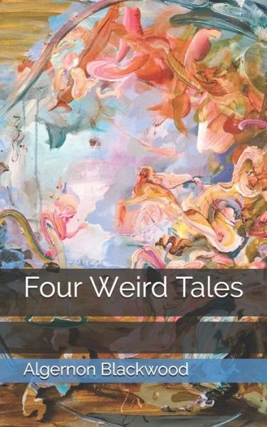 Cover for Algernon Blackwood · Four Weird Tales (Pocketbok) (2021)