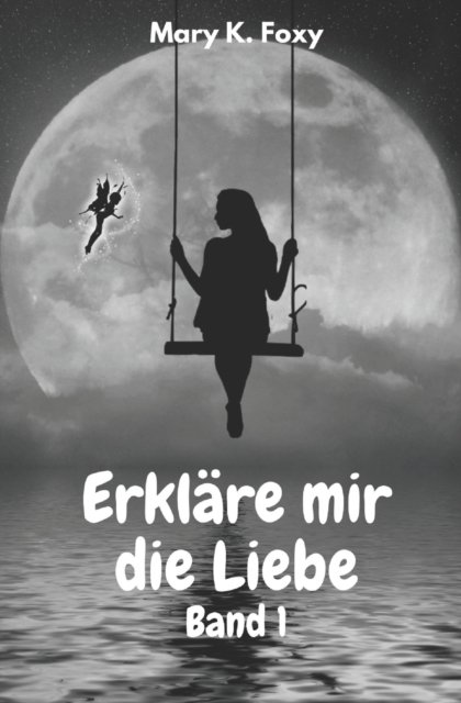 Cover for Foxy Mary K. Foxy · Erklare mir die Liebe: Band 1 - Erklare mir die Liebe (Paperback Bog) (2021)