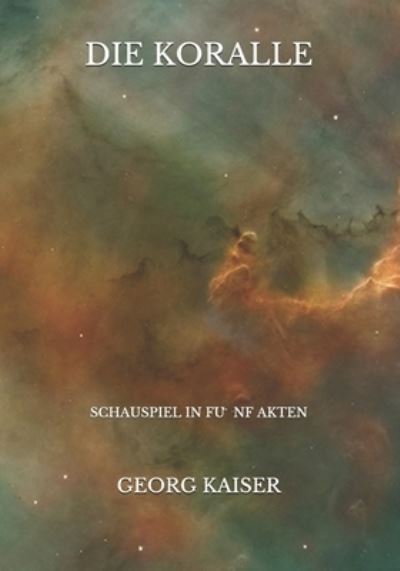 Cover for Georg Kaiser · Die Koralle (Paperback Book) (2021)