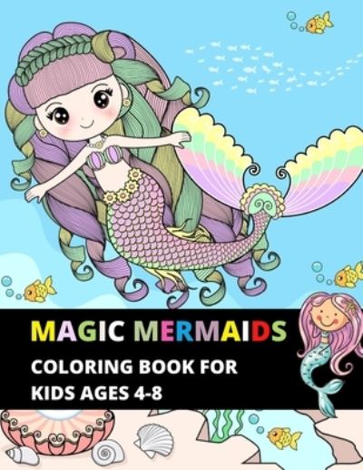 Cover for Flaubert · Magic mermaids: Coloring book for kids ages 4-8, beautiful mermaid images and fantasies to color, fun and creative art book, gift idea for kids. (Paperback Book) (2021)