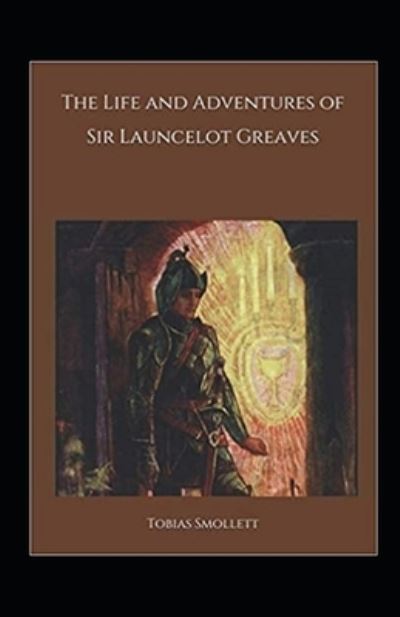 Cover for Tobias Smollett · The Life and Adventures of Sir Launcelot Greaves Annotated (Pocketbok) (2021)