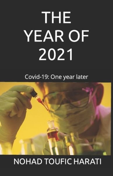 Cover for Nohad Toufic Harati · The Year of 2021: Covid-19: One year later (Paperback Bog) (2021)