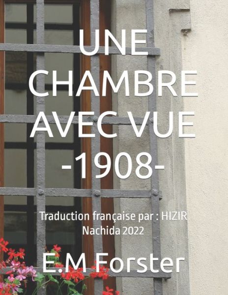 Cover for E M Forster · Une Chambre Avec Vue -1908-: Traduction francaise par: HIZIR Nachida 2022 (Paperback Book) (2022)