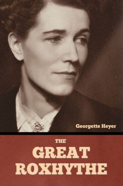 Cover for Georgette Heyer · The Great Roxhythe (Taschenbuch) (2023)