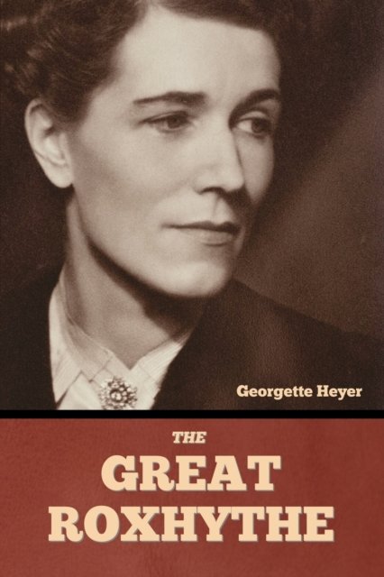 Cover for Georgette Heyer · The Great Roxhythe (Paperback Bog) (2023)