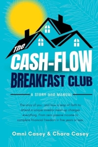 Cover for Omni Casey · The Cash-Flow Breakfast Club: A Story and a Manual (Pocketbok) (2022)