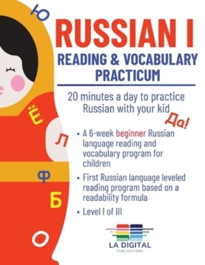 Cover for La Digital Publications · Russian I: Reading and Vocabulary Practicum for Kids: Reading and Vocabulary Practicum: 20 minutes a day to practice Russian with your kid (Paperback Book) (2022)